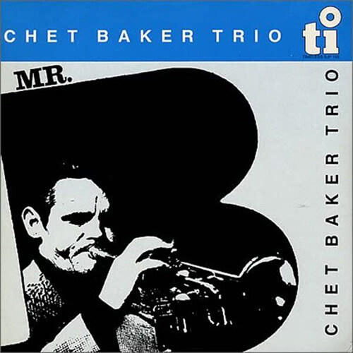 [수입] Chet Baker Trio - Mr. B. [Remastered][일본반]