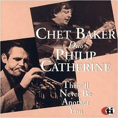 [수입] Chet Baker, Philip Catherine - Therell Never Be Another You [Remastered][일본반]
