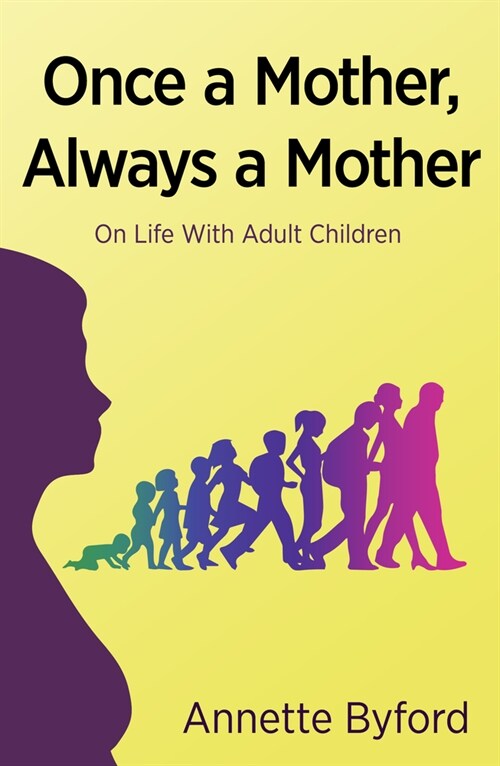 Once a Mother, Always a Mother : On Life With Adult Children (Paperback)