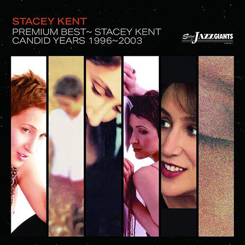 [수입] Stacey Kent - Premium Best: Stacey Kent Candid Years 1996-2003 [Remastered][Limited][일본반]