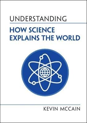 Understanding How Science Explains the World (Hardcover)