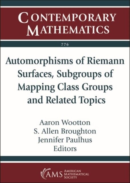 Automorphisms of Riemann Surfaces, Subgroups of Mapping Class Groups and Related Topics (Paperback)