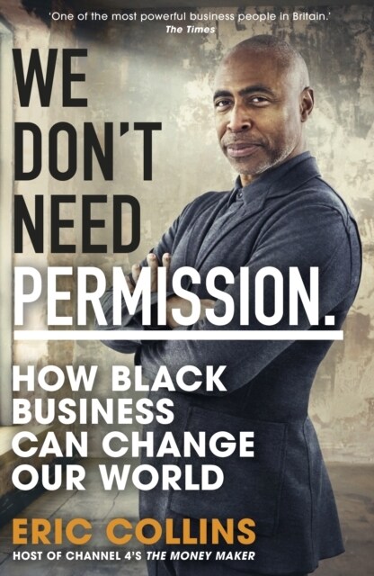 We Dont Need Permission : How black business can change our world (Hardcover)