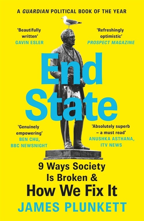 End State : 9 Ways Society is Broken – and how we can fix it (Paperback)