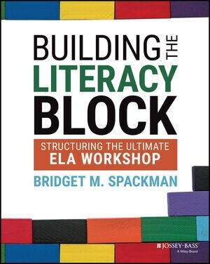 Building the Literacy Block: Structuring the Ultimate Ela Workshop (Paperback)