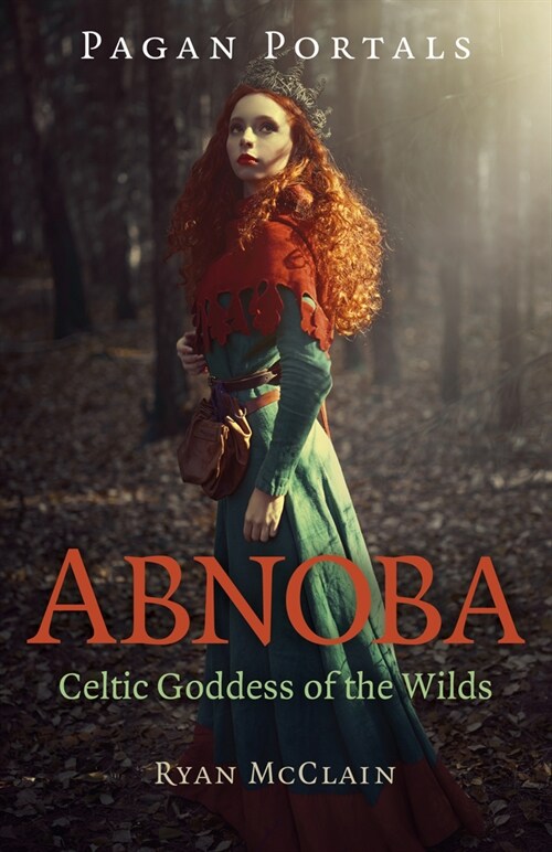 Pagan Portals - Abnoba : Celtic Goddess of the Wilds (Paperback)