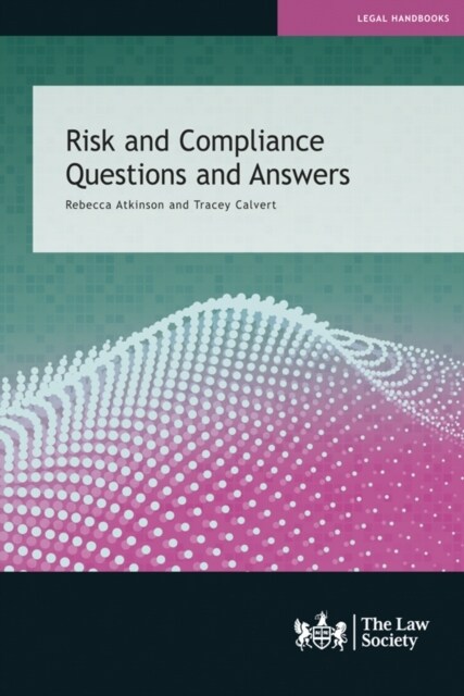 Risk and Compliance Questions and Answers : Rebecca Atkinson and Tracey Calvert (Paperback)