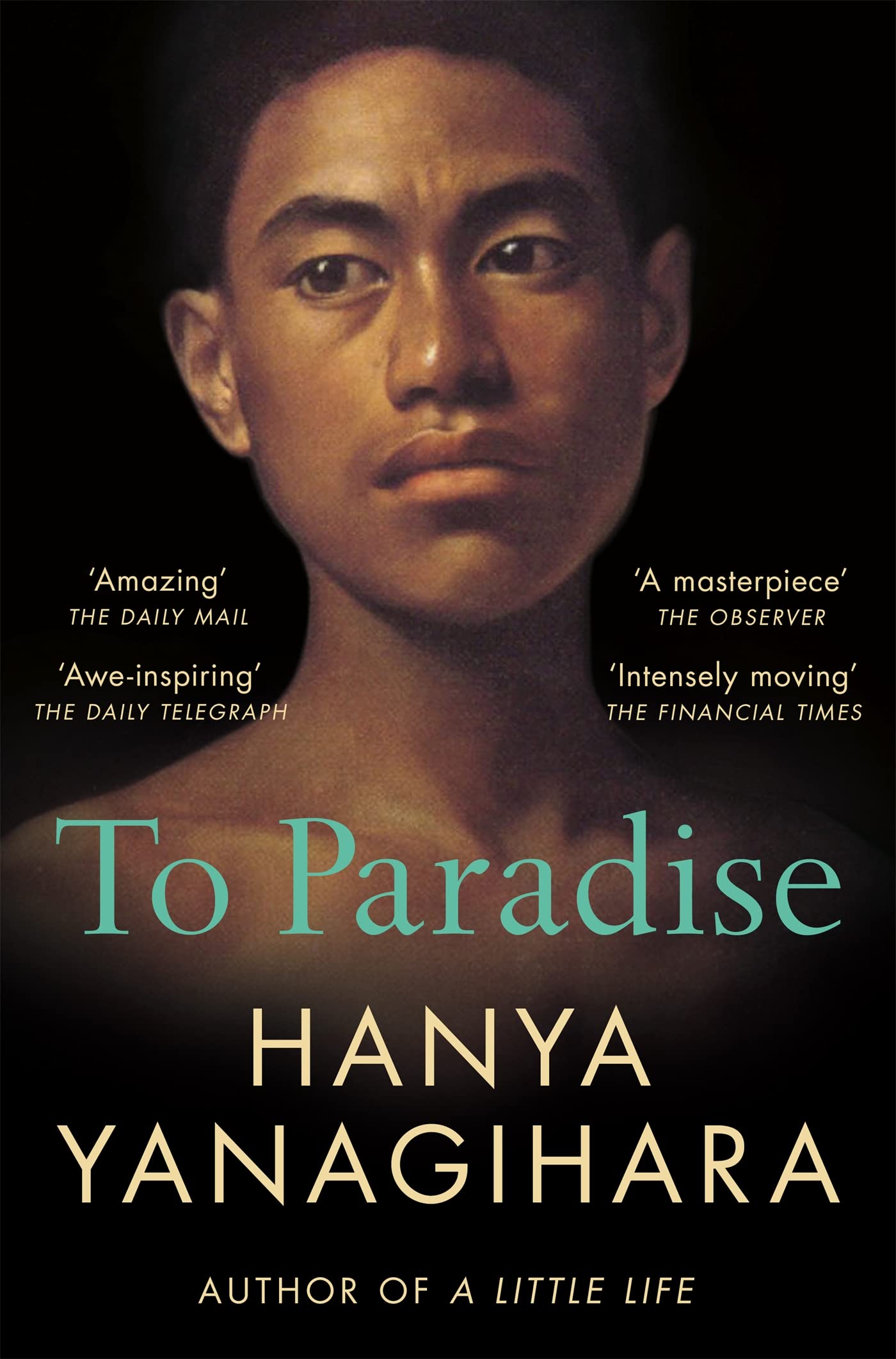 To Paradise : From the Author of A Little Life (Paperback)