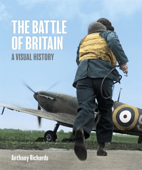 The Battle of Britain: A Visual History (Hardcover)