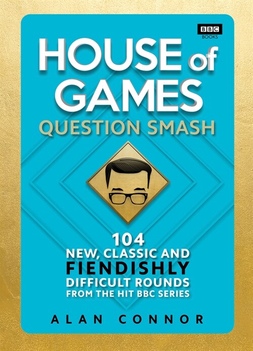 House of Games : Question Smash: 104 New, Classic and Fiendishly Difficult Rounds (Hardcover)
