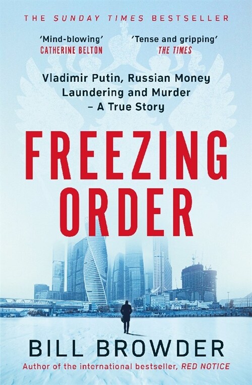 Freezing Order : Vladimir Putin, Russian Money Laundering and Murder - A True Story (Paperback)