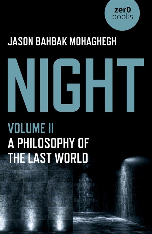 Night, Volume II : A Philosophy of the Last World (Paperback)