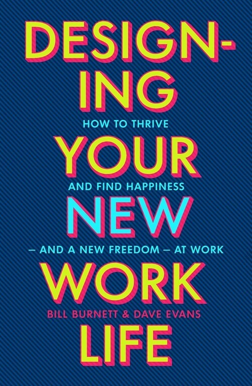 Designing Your New Work Life : The #1 New York Times bestseller for building the perfect career (Paperback)