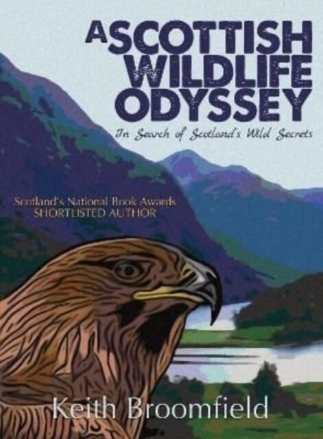 A Scottish Wildlife Odyssey : In Search of Scotlands Wild Secrets (Paperback)