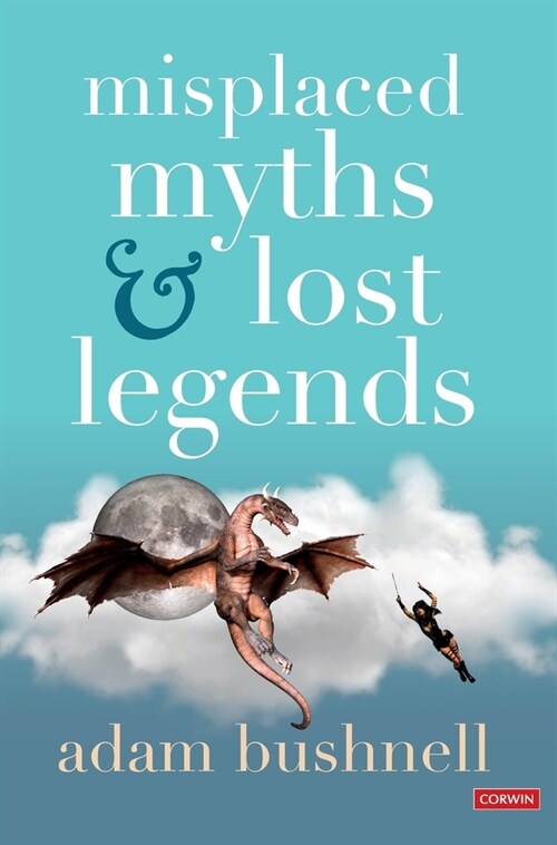 Misplaced Myths and Lost Legends : Model texts and teaching activities for primary writing (Hardcover)