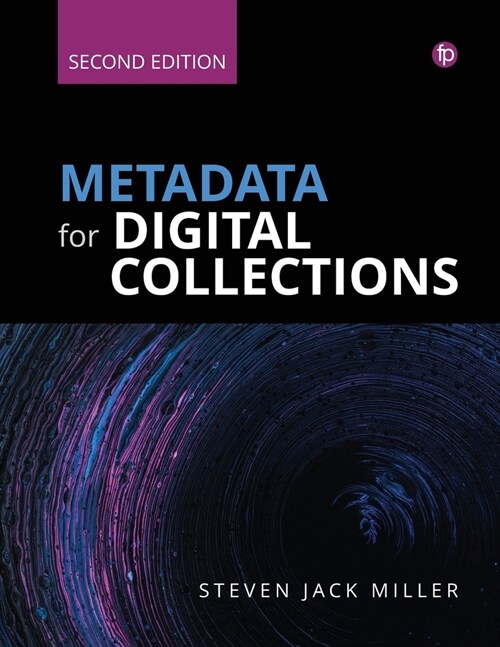 Metadata for Digital Collections [Ed. 2] : A How-To-Do-It Manual (Paperback, Second Edition)