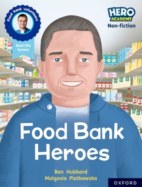 Hero Academy Non-fiction: Oxford Reading Level 9, Book Band Gold: Food Bank Heroes (Paperback, 1)