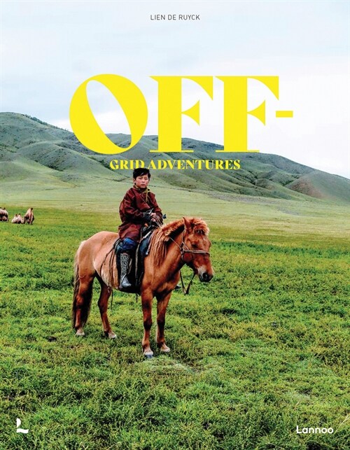 Off-Grid Adventures: 20 Untamed Travel Stories Around the World (Hardcover)