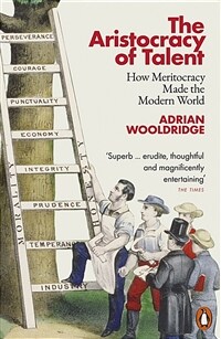 The Aristocracy of Talent : How Meritocracy Made the Modern World (Paperback)