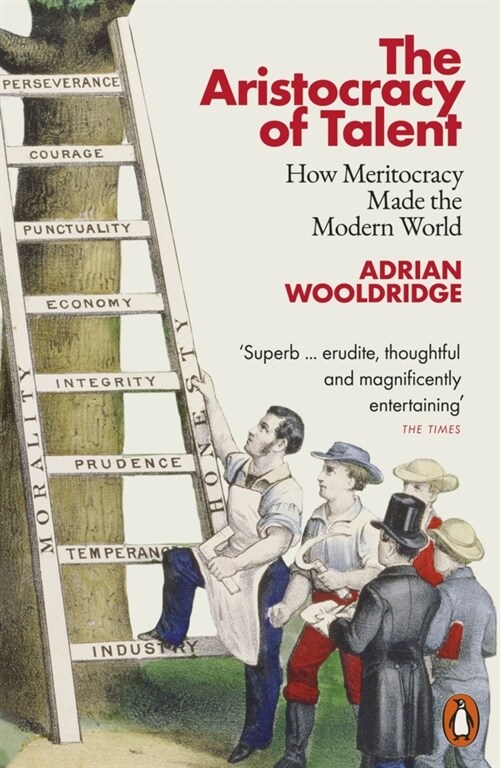 The Aristocracy of Talent : How Meritocracy Made the Modern World (Paperback)