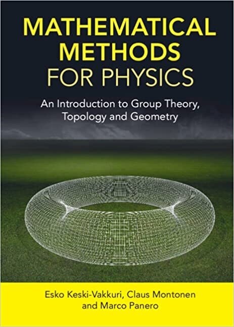 Mathematical Methods for Physics : An Introduction to Group Theory, Topology and Geometry (Hardcover)
