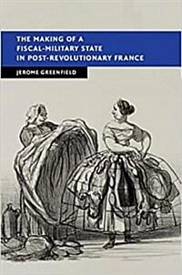 The making of a fiscal-military state in post-revolutionary France