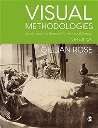 Visual methodologies : an introduction to researching with visual materials / 5th ed