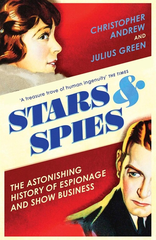 Stars and Spies : The Astonishing History of Espionage and Show Business (Paperback)