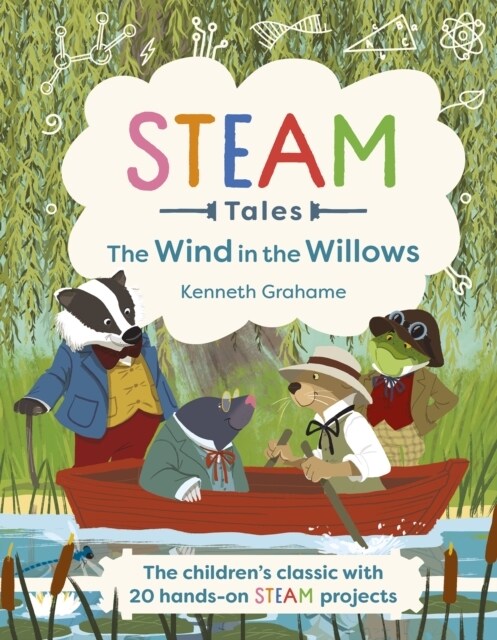 The Wind in the Willows : The childrens classic with 20 hands-on STEAM activities (Hardcover)