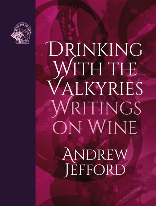 Drinking with the Valkyries : Writings on Wine (Hardcover)