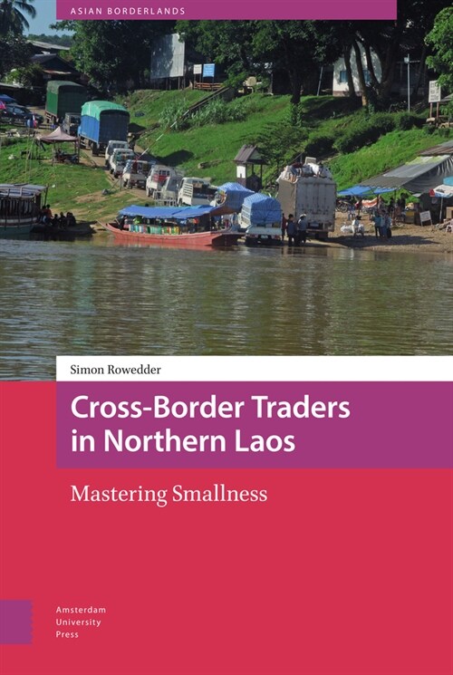 Cross-Border Traders in Northern Laos: Mastering Smallness (Hardcover)