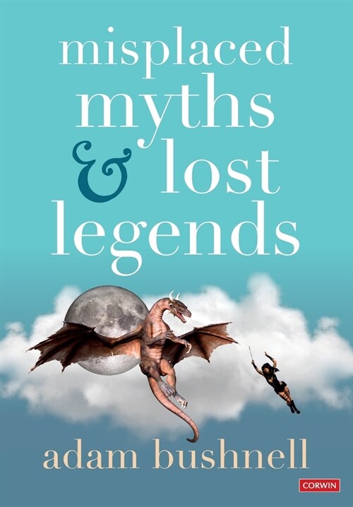 Misplaced Myths and Lost Legends : Model texts and teaching activities for primary writing (Paperback)