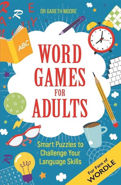 Word Games for Adults : Smart Puzzles to Challenge Your Language Skills – For Fans of Wordle (Paperback)