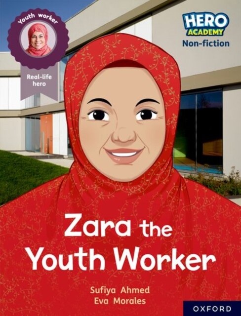 Hero Academy Non-fiction: Oxford Reading Level 10, Book Band White: Zara the Youth Worker (Paperback, 1)