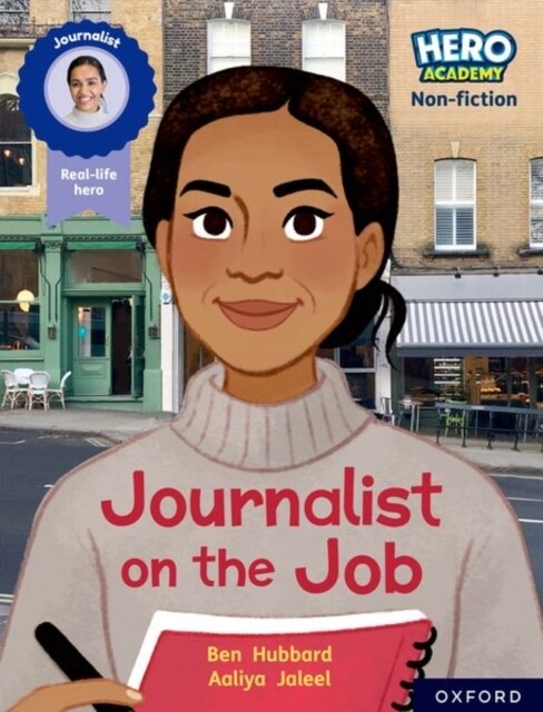 Hero Academy Non-fiction: Oxford Reading Level 11, Book Band Lime: Journalist on the Job (Paperback, 1)