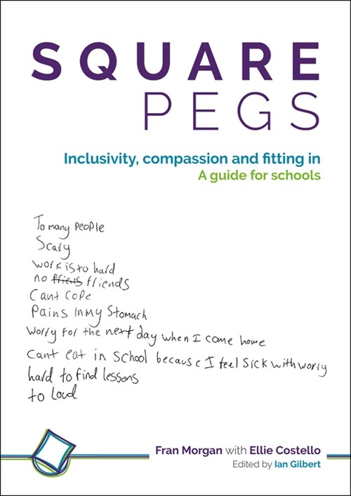 Square Pegs : Inclusivity, compassion and fitting in - a guide for schools (Paperback)