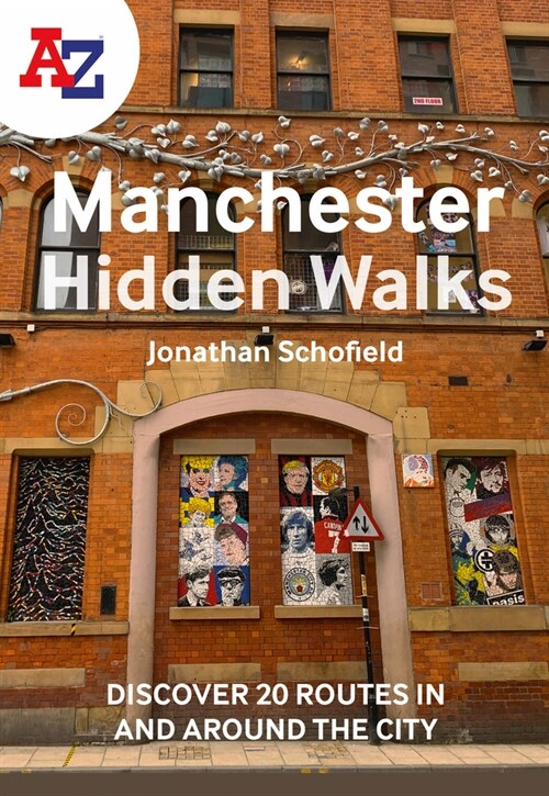 A -Z Manchester Hidden Walks : Discover 20 Routes in and Around the City (Paperback)