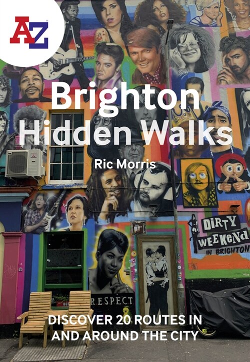 A -Z Brighton Hidden Walks : Discover 20 Routes in and Around the City (Paperback)