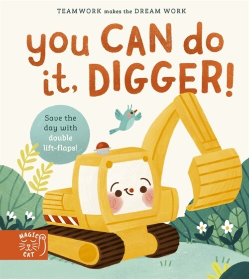 You Can Do It, Digger! : Double-Layer Lift Flaps for Double the Fun! (Hardcover)