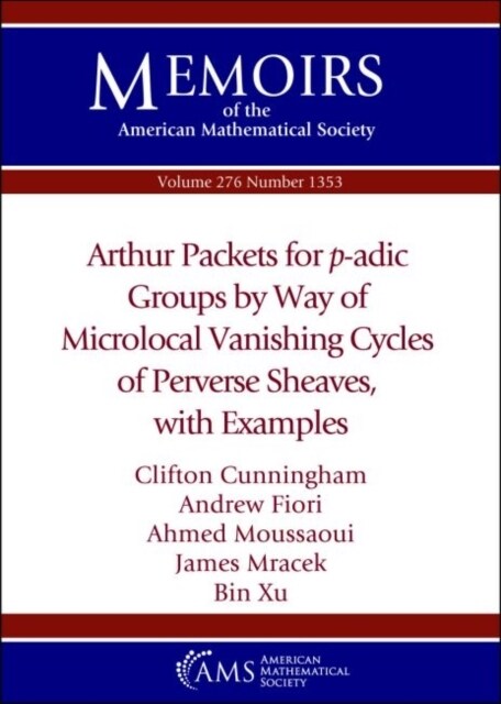 Arthur Packets for $p$-adic Groups by Way of Microlocal Vanishing Cycles of Perverse Sheaves, with Examples (Paperback)
