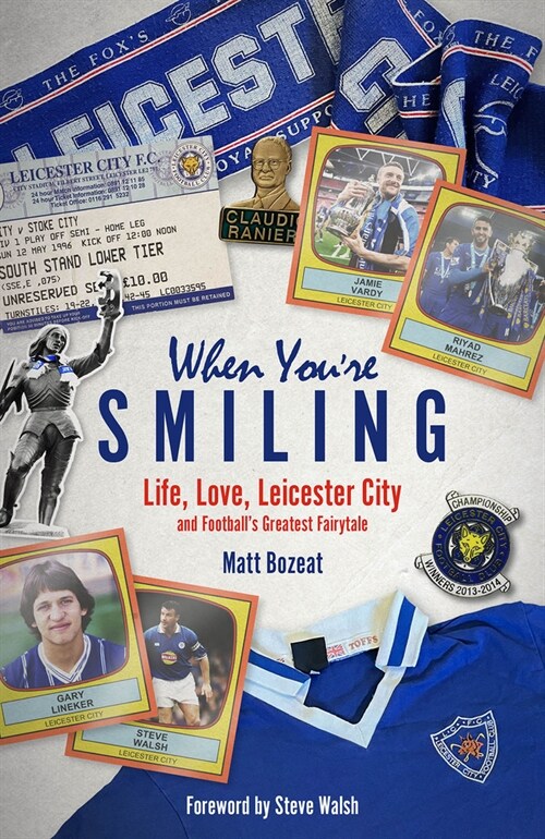 When Youre Smiling : Life, Love, Leicester City and Footballs Greatest Fairytale (Hardcover)