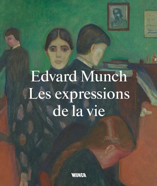 Edvard Munch: Life Expressions (French edition) (Paperback)