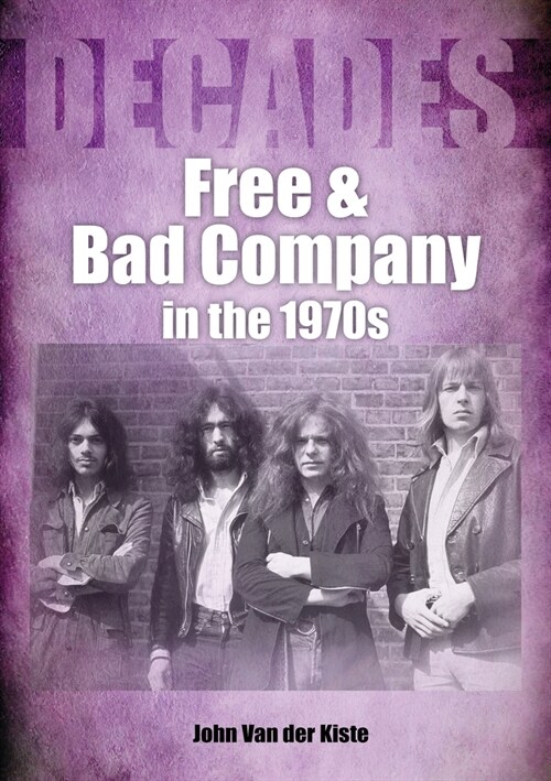 Free and Bad Company in the 1970s (Paperback)
