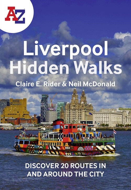 A -Z Liverpool Hidden Walks : Discover 20 Routes in and Around the City (Paperback)