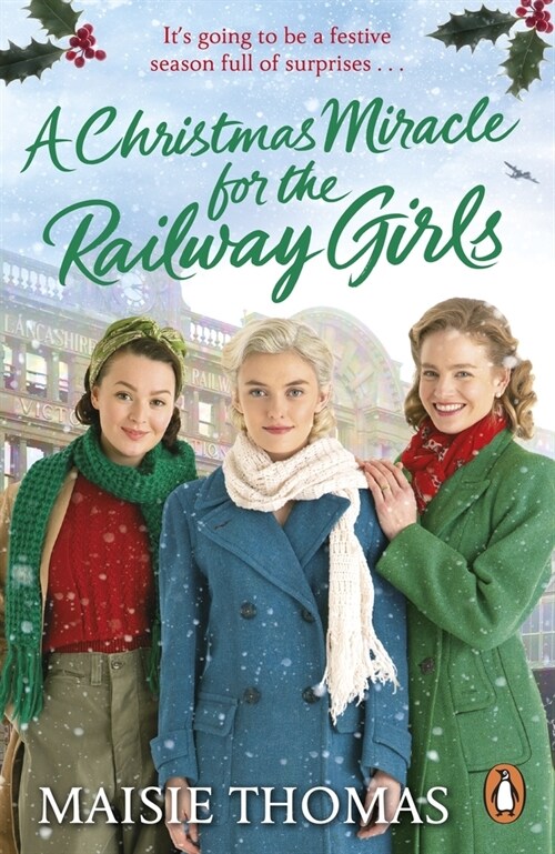 A Christmas Miracle for the Railway Girls : The festive, feel-good and romantic historical fiction book (The Railway Girls Series, 6) (Paperback)