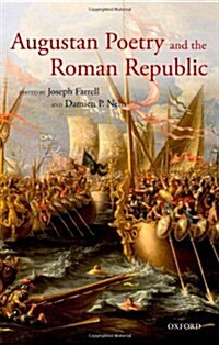 Augustan Poetry and the Roman Republic (Hardcover)