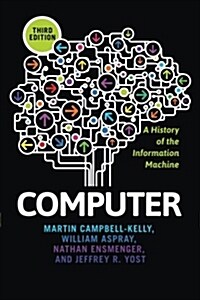 Computer: A History of the Information Machine (Paperback, 3)
