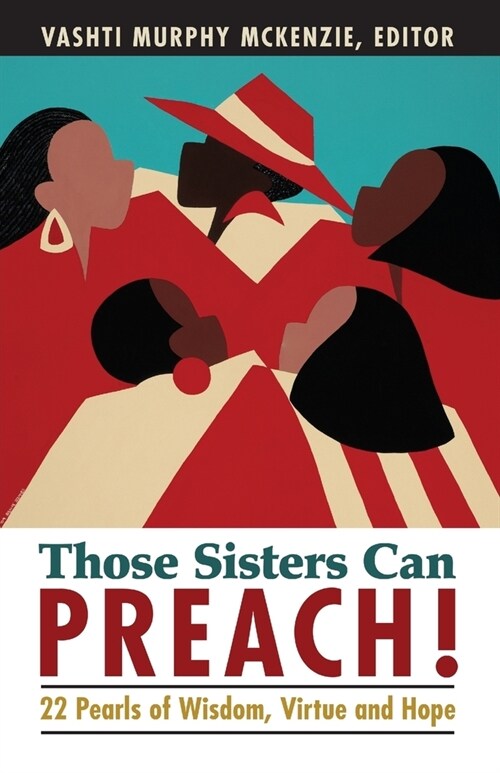 Those Sisters Can Preach!: 22 Pearls of Wisdom, Virtue and Hope (Paperback)