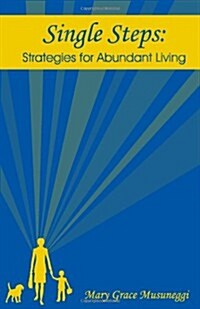 Single Steps: Strategies for Abundant Living (Paperback)