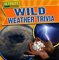 Wild Weather Trivia (Library Binding)